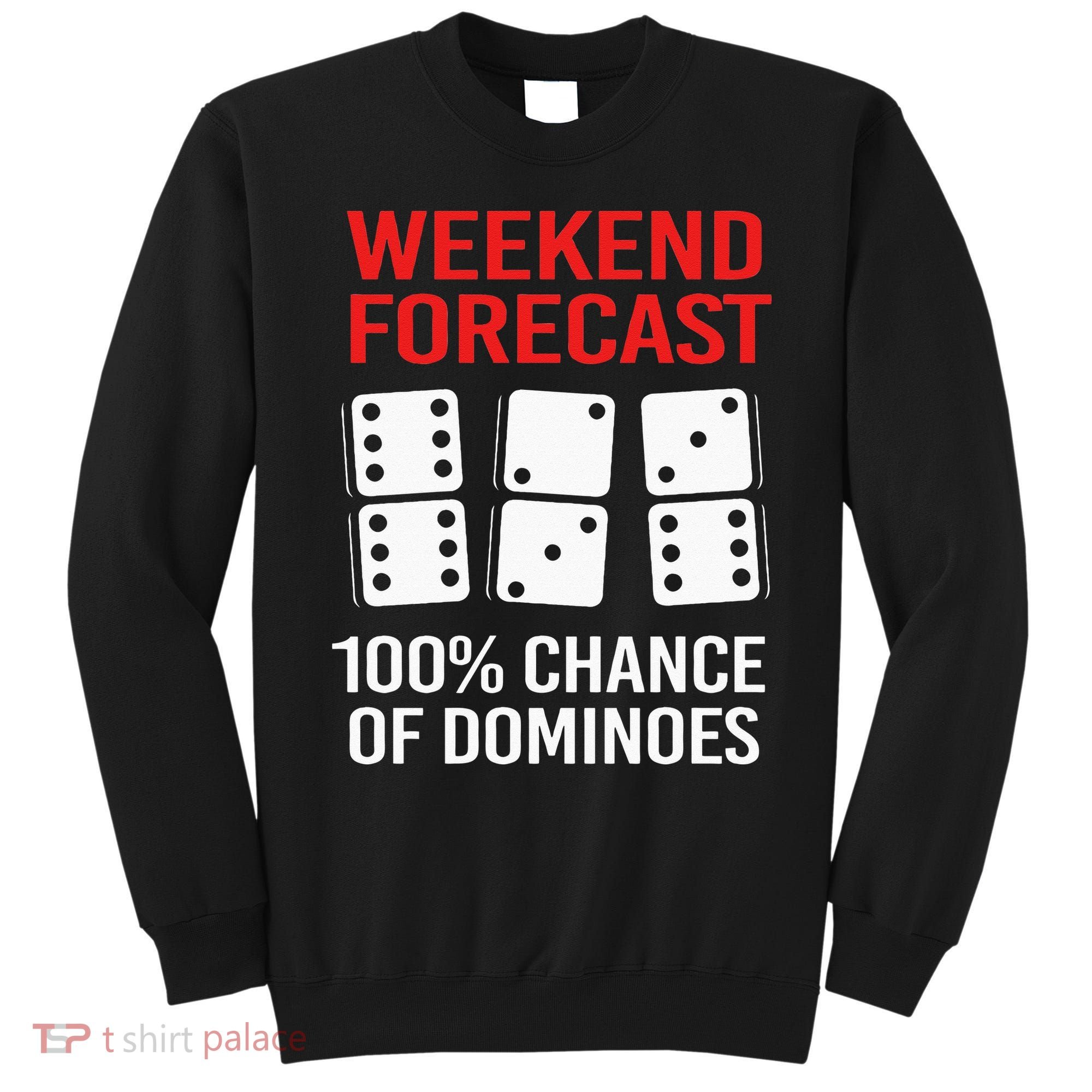 Weekend Forecast Funny Domino For Men Sweatshirt