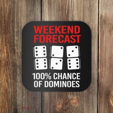 Weekend Forecast Funny Domino For Men Coaster