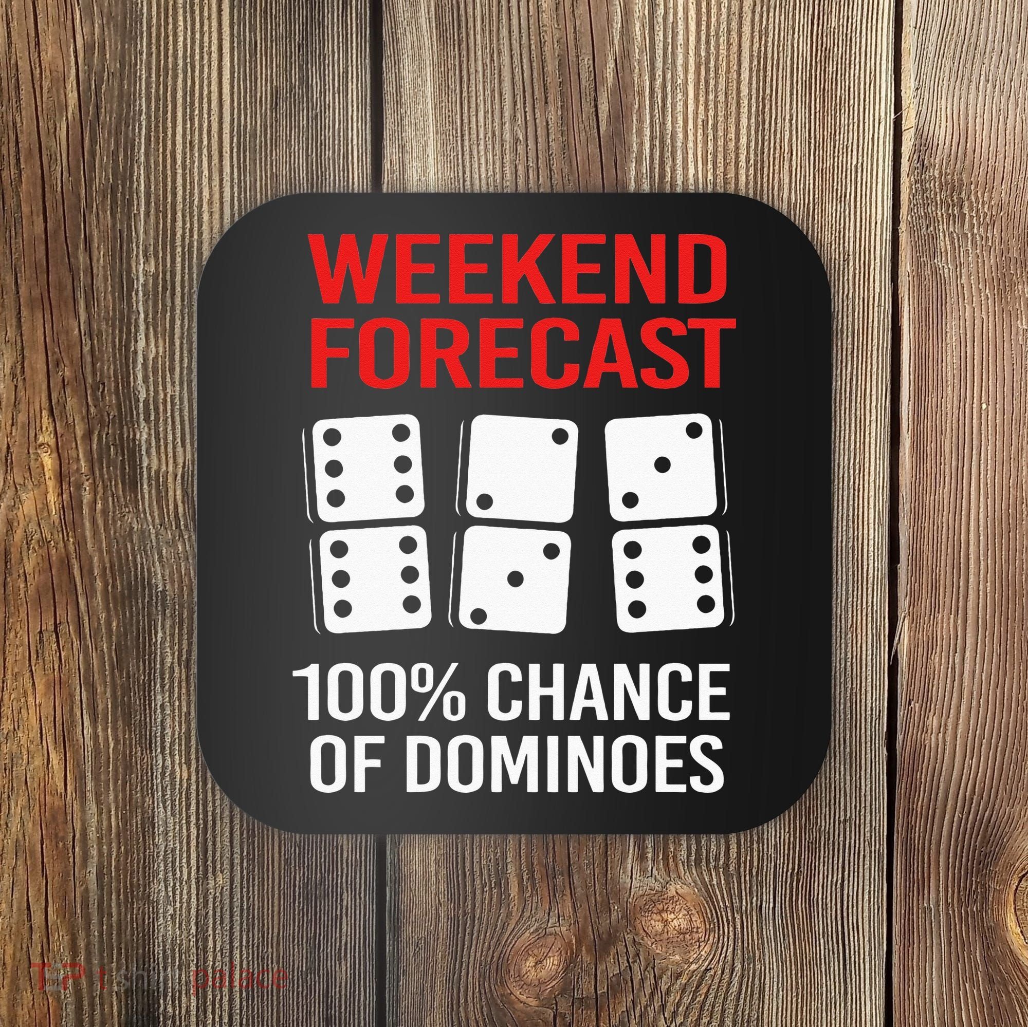 Weekend Forecast Funny Domino For Men Coaster