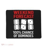 Weekend Forecast Funny Domino For Men Mousepad thumb 0