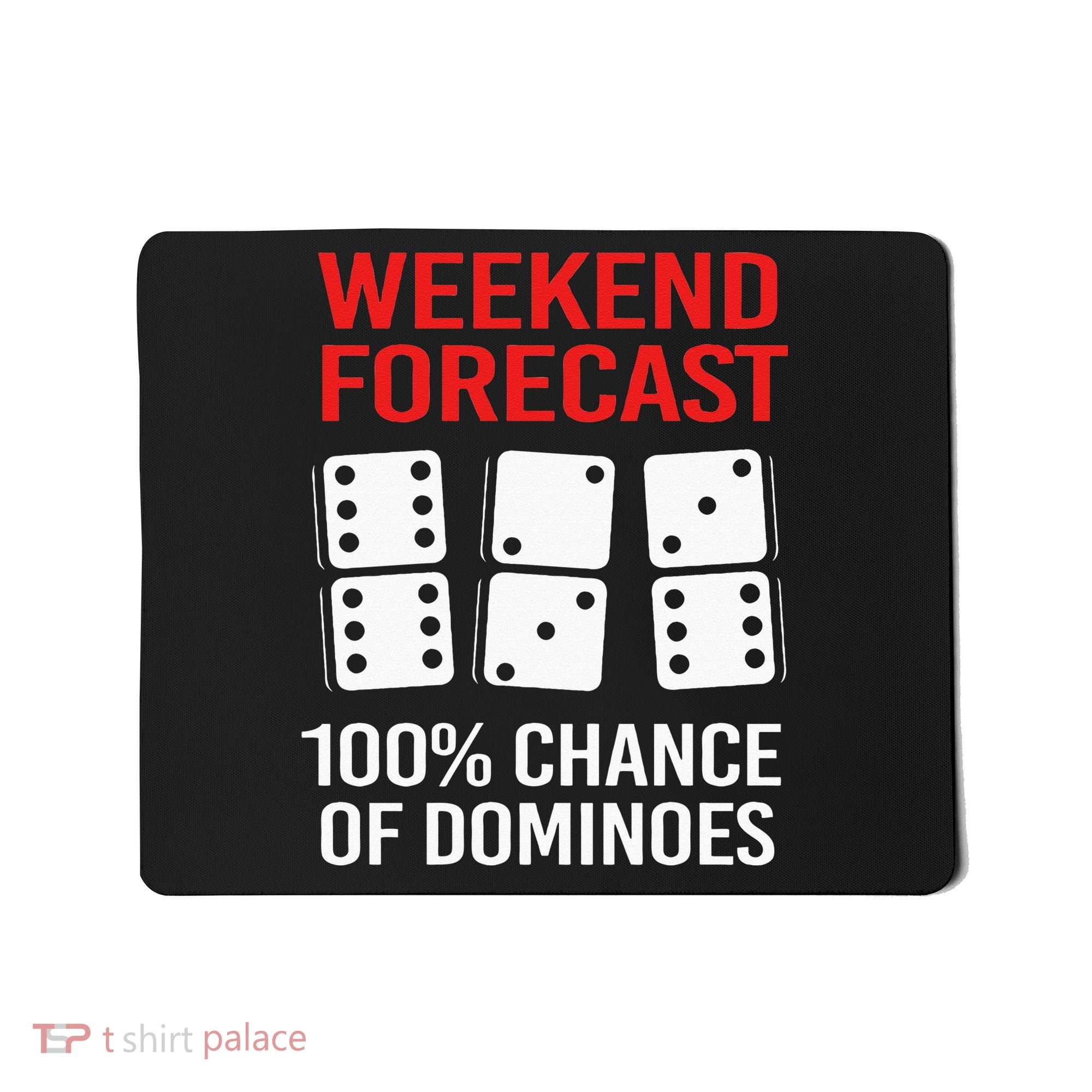 Weekend Forecast Funny Domino For Men Mousepad