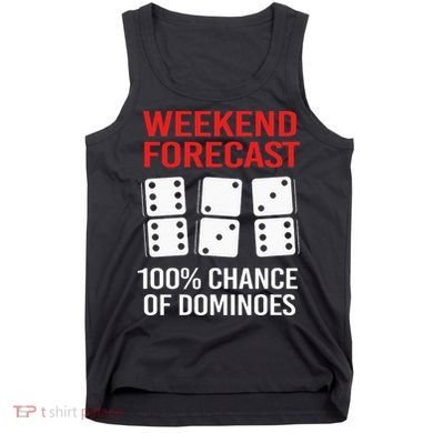 Weekend Forecast Funny Domino For Men Tank Top