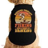 Weekend Forcast Fishing With A Chance Of Drinking Doggie Tank thumb 0
