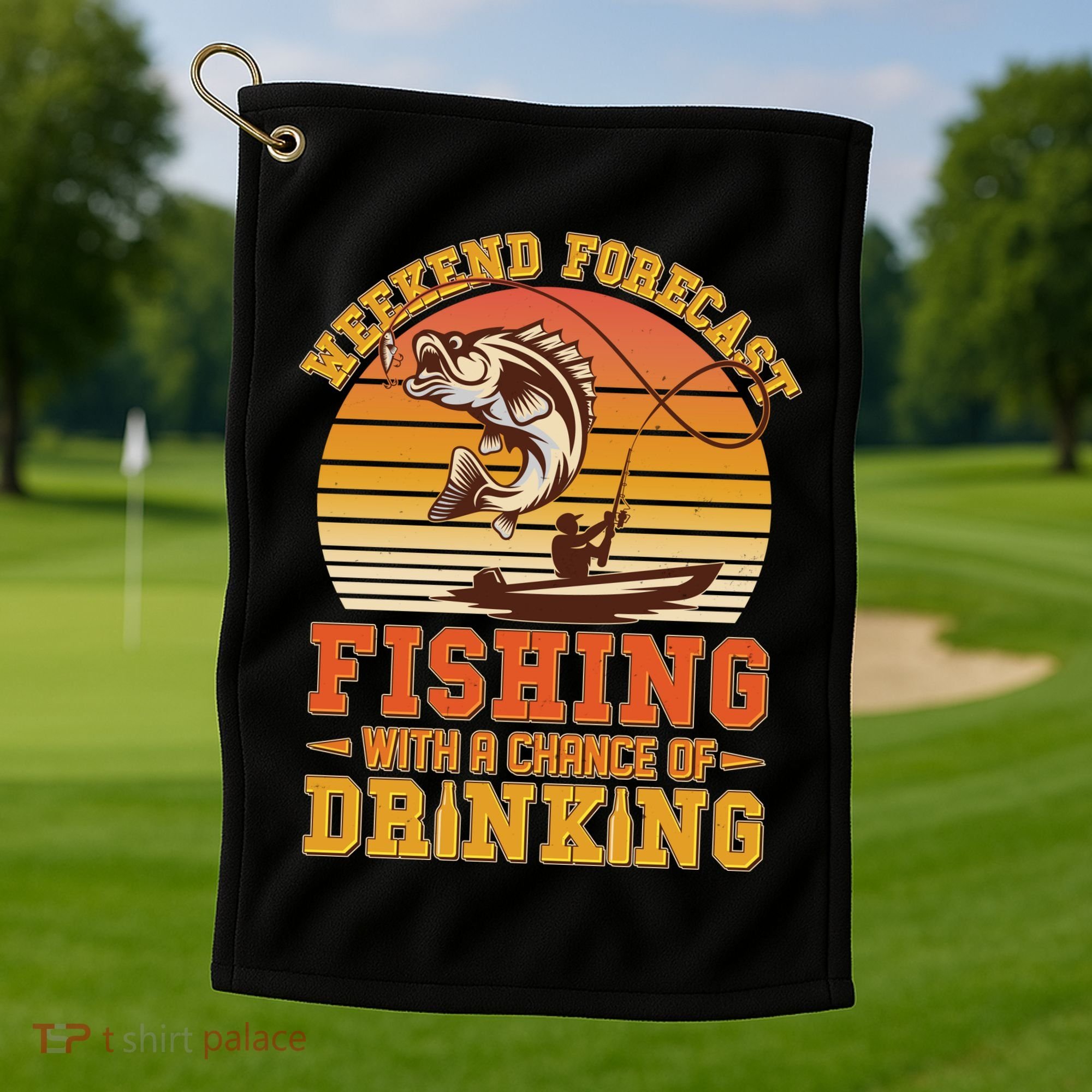 Weekend Forcast Fishing With A Chance Of Drinking Golf Towel