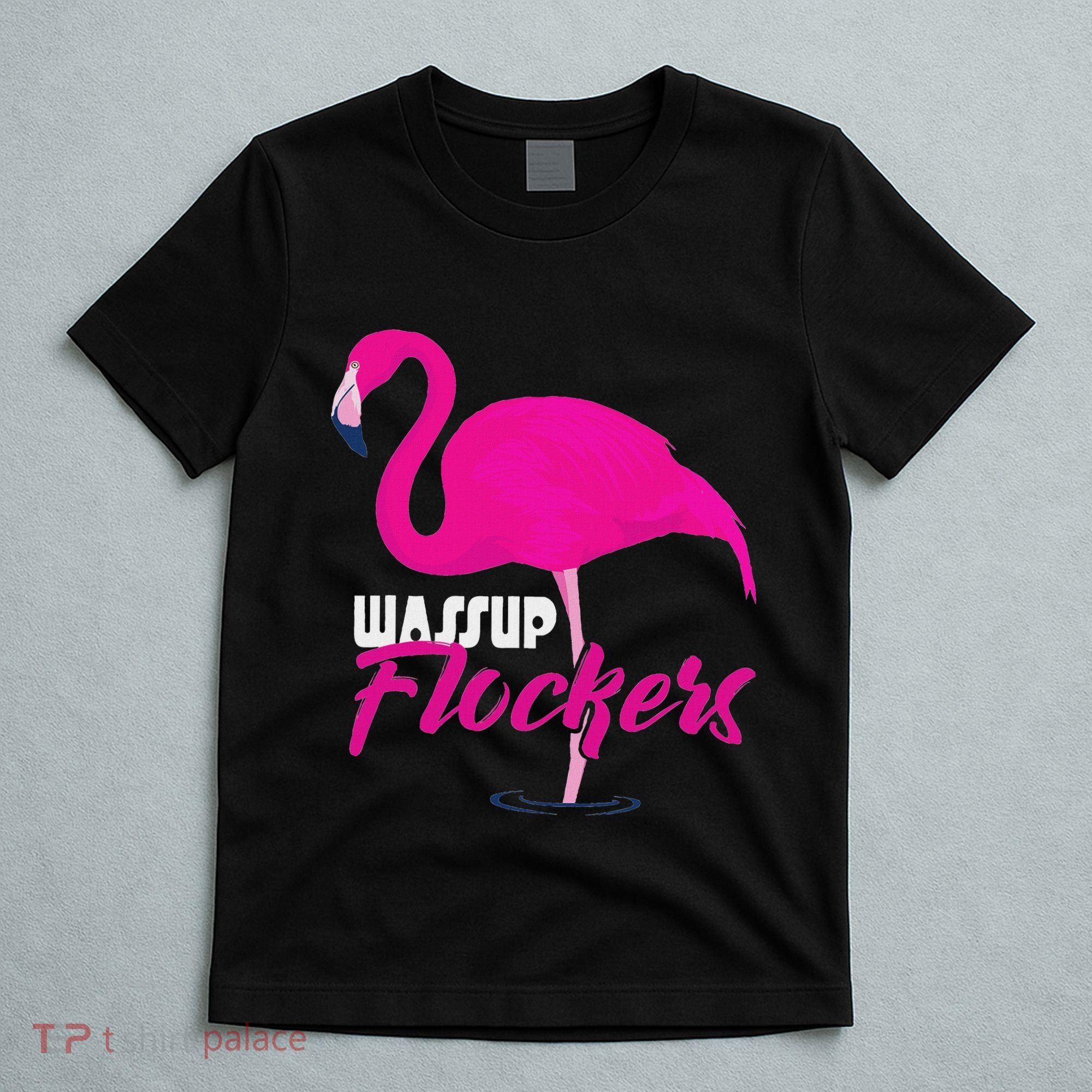 Wassup Flockers Funny Flamingo T-Shirt