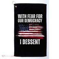 With Fear For Our Democracy I Dissent Usa Distressed Flag Golf Towel thumb 0