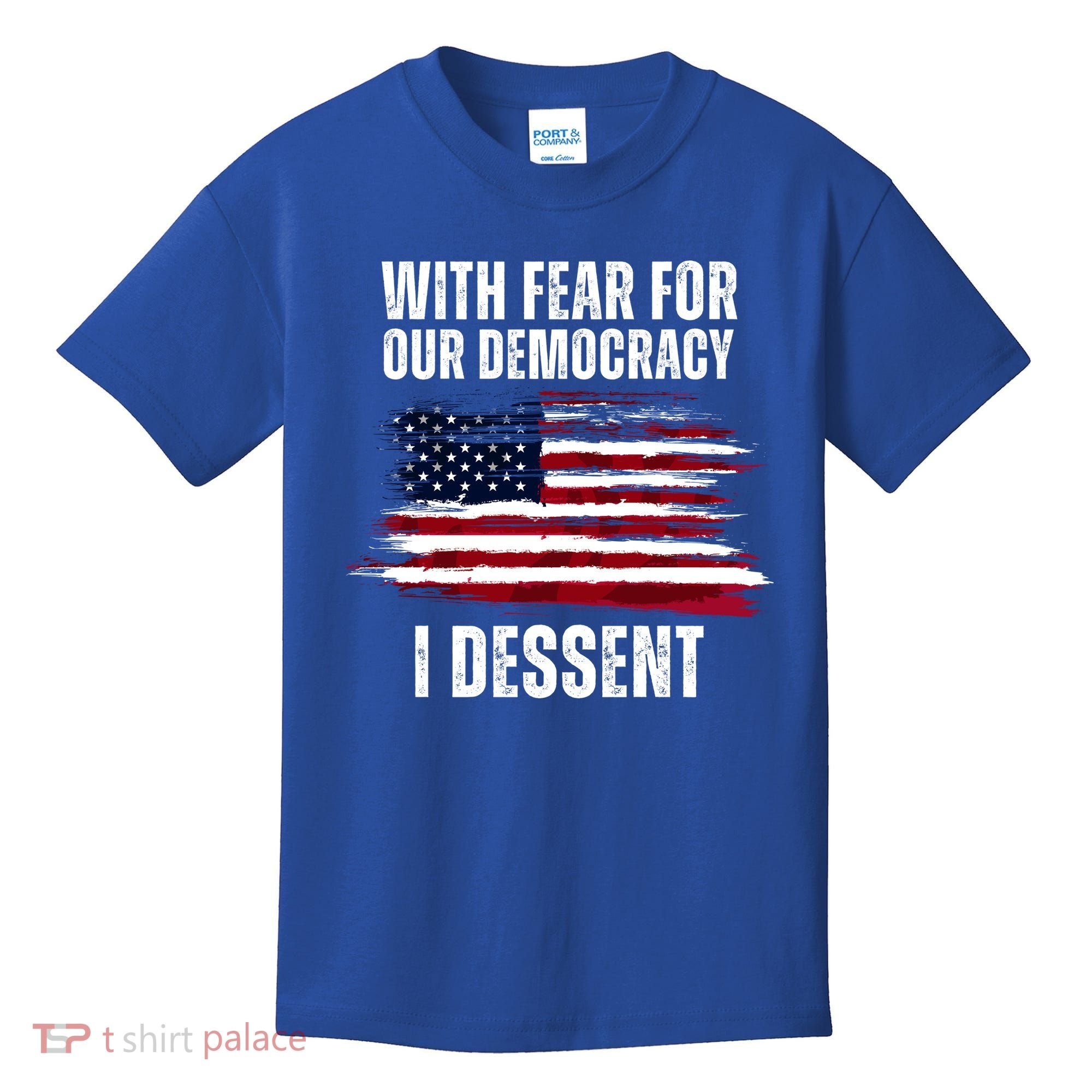 With Fear For Our Democracy I Dissent Usa Distressed Flag Kids T-Shirt