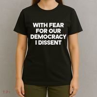 With Fear For Our Democracy I Dissent T-Shirt thumb 4