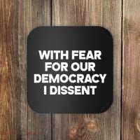 With Fear For Our Democracy I Dissent Coaster thumb 0