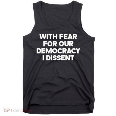 With Fear For Our Democracy I Dissent Tank Top