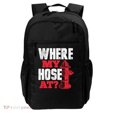 Wildland Firefighter Firefighting Fireman Where My Hose At Backpack