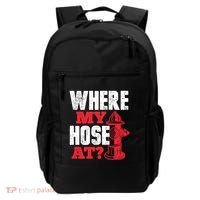 Wildland Firefighter Firefighting Fireman Where My Hose At Backpack thumb 0