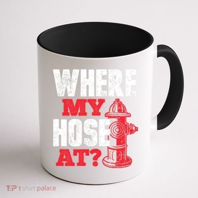 Wildland Firefighter Firefighting Fireman Where My Hose At Coffee Mug back