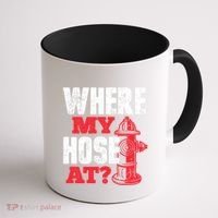 Wildland Firefighter Firefighting Fireman Where My Hose At Coffee Mug thumb 1