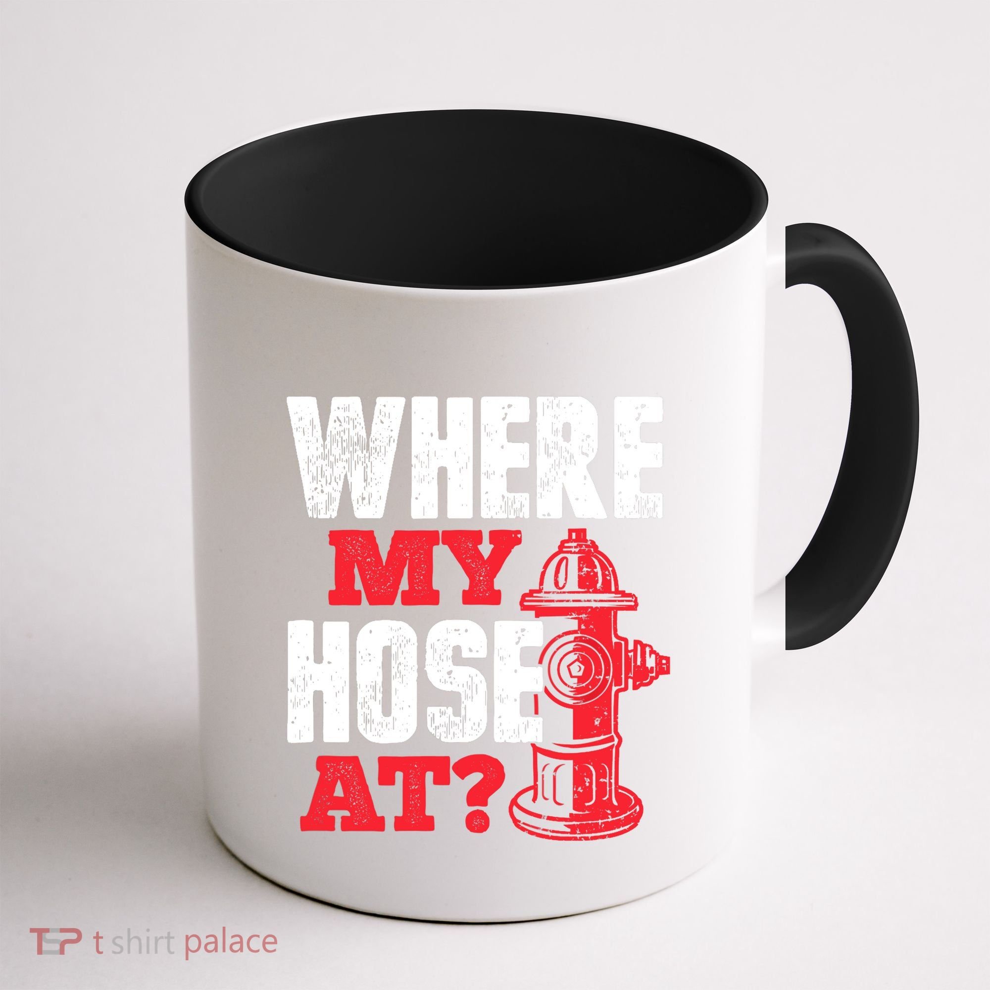 Wildland Firefighter Firefighting Fireman Where My Hose At Coffee Mug
