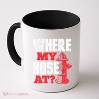 Wildland Firefighter Firefighting Fireman Where My Hose At Coffee Mug thumb 0