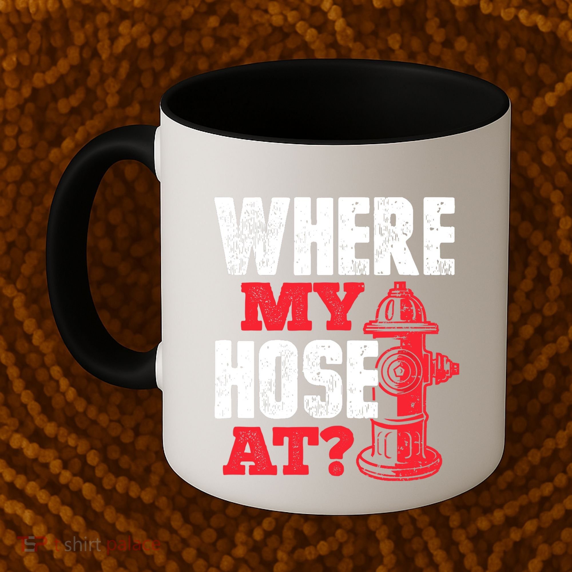 Wildland Firefighter Firefighting Fireman Where My Hose At Coffee Mug