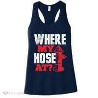 Wildland Firefighter Firefighting Fireman Where My Hose At Women's Tank Top thumb 0