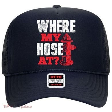 Wildland Firefighter Firefighting Fireman Where My Hose At Hat