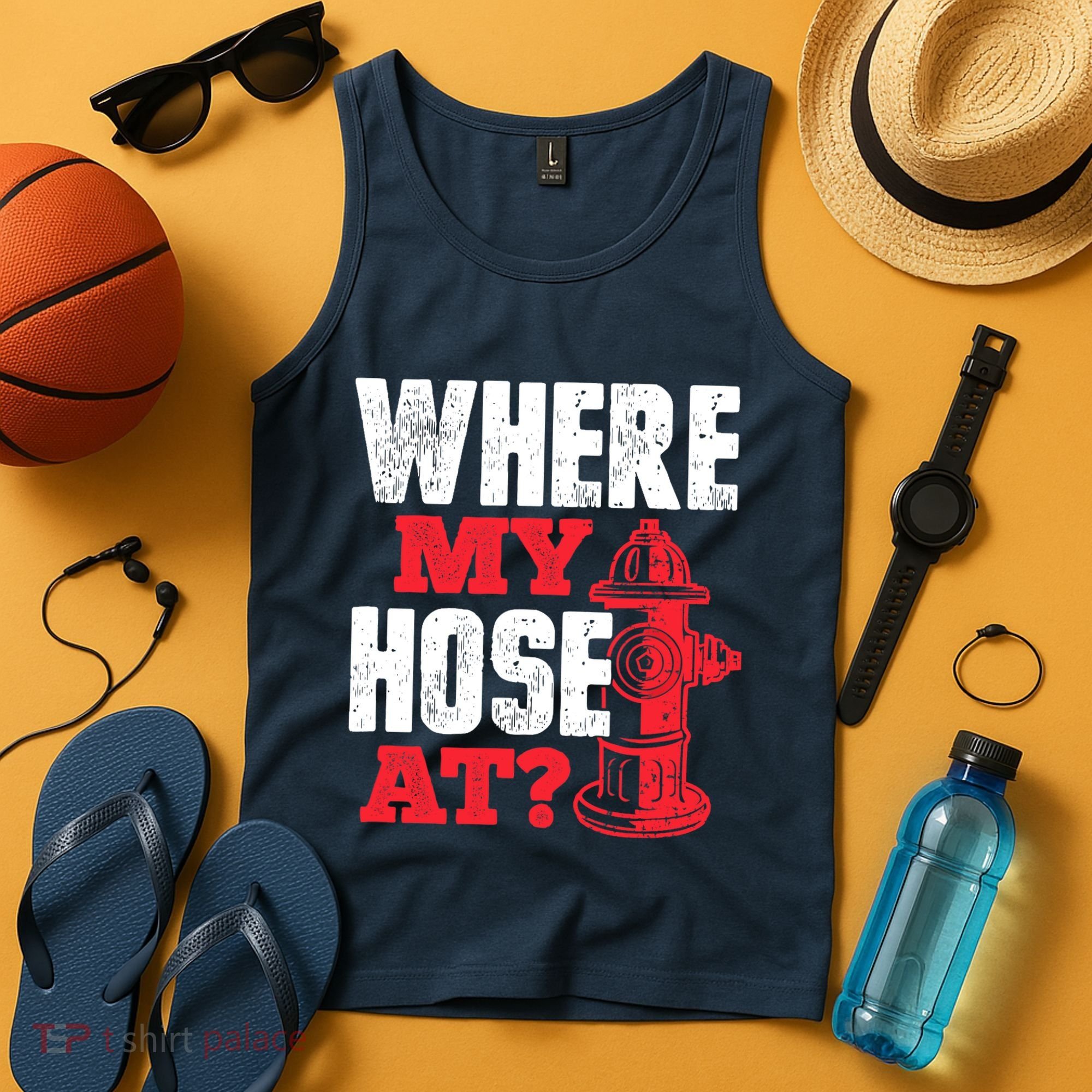 Wildland Firefighter Firefighting Fireman Where My Hose At Tank Top