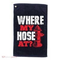 Wildland Firefighter Firefighting Fireman Where My Hose At Golf Towel thumb 0
