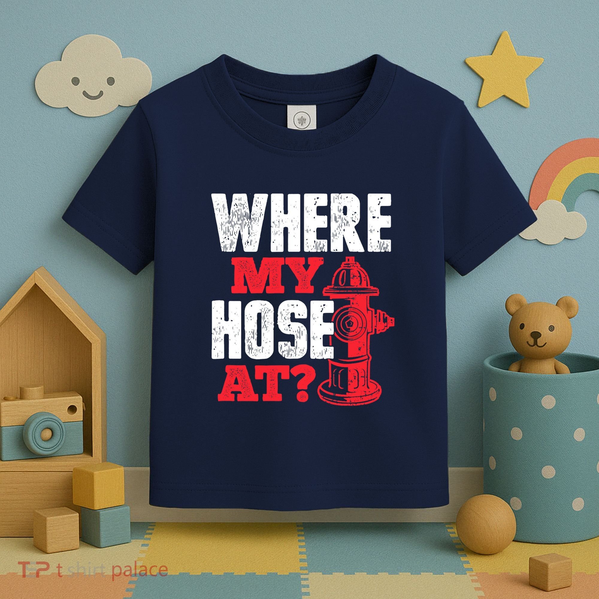 Wildland Firefighter Firefighting Fireman Where My Hose At Toddler T-Shirt