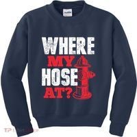 Wildland Firefighter Firefighting Fireman Where My Hose At Kids Sweatshirt thumb 0
