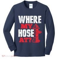 Wildland Firefighter Firefighting Fireman Where My Hose At Kids Long Sleeve Shirt thumb 0