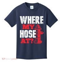 Wildland Firefighter Firefighting Fireman Where My Hose At Kids T-Shirt thumb 0