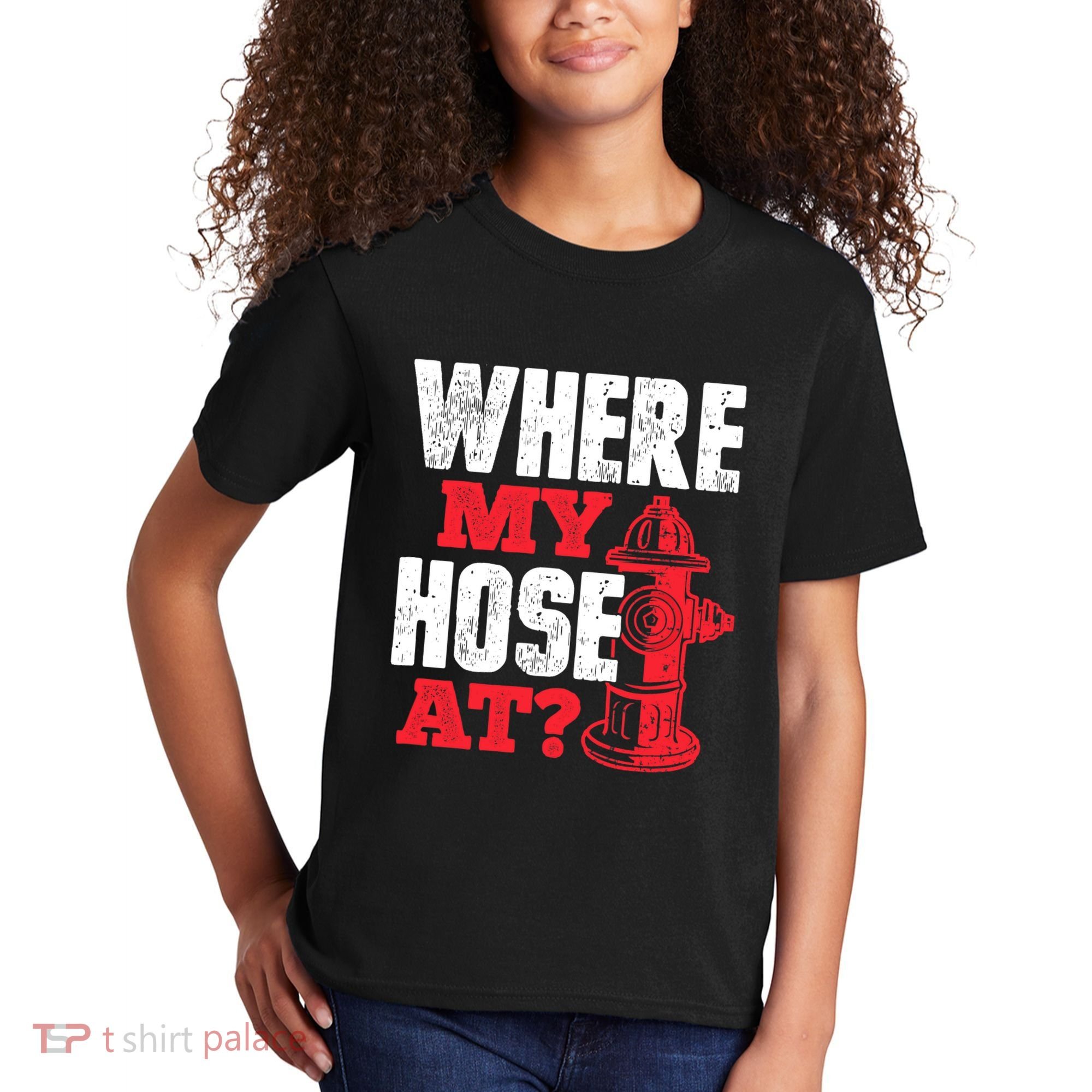 Wildland Firefighter Firefighting Fireman Where My Hose At Kids T-Shirt