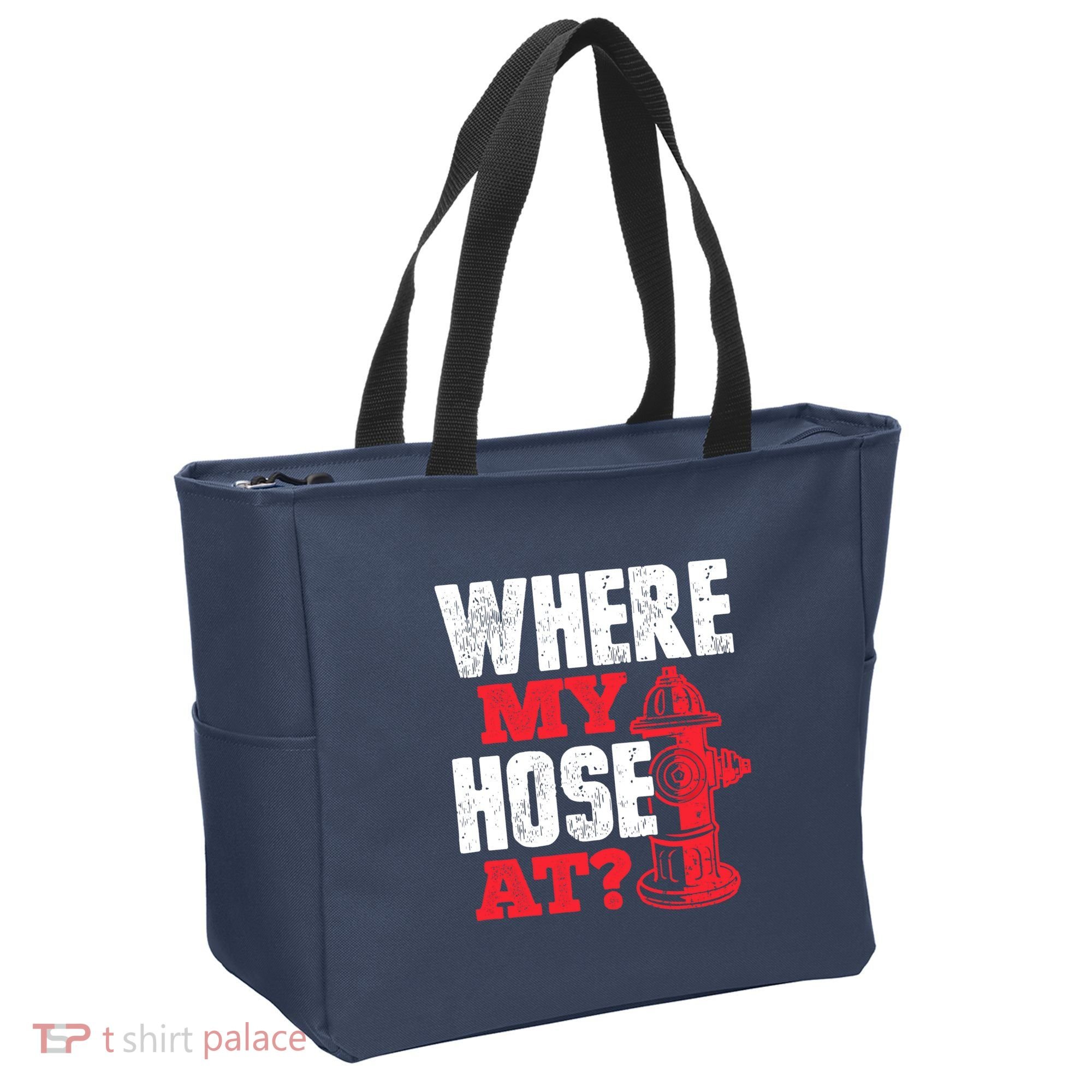 Wildland Firefighter Firefighting Fireman Where My Hose At Tote Bag