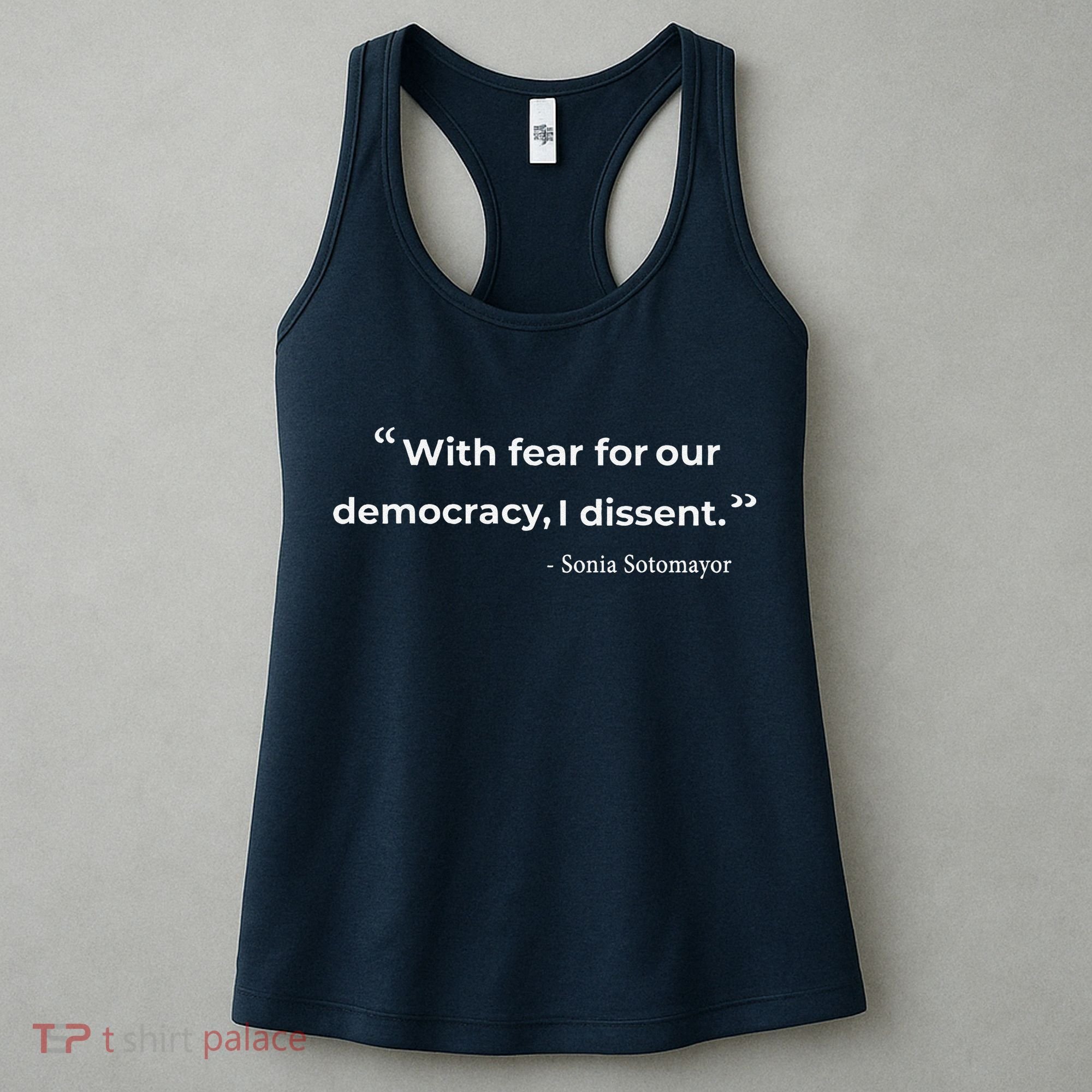 With Fear For Our Democracy I Dissent Sonia Sotomayor Quote Women's Tank Top