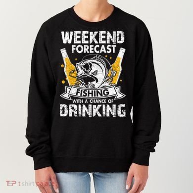 Weekend Forecast Fishing With Chance Drinking Cold Beer Women's Sweatshirt