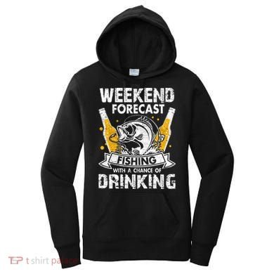 Weekend Forecast Fishing With Chance Drinking Cold Beer Women's Hoodie