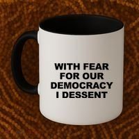 With Fear For Our Democracy I Dessent Coffee Mug thumb 2