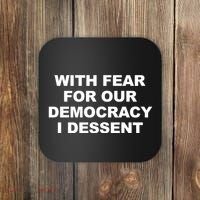 With Fear For Our Democracy I Dessent Coaster thumb 0