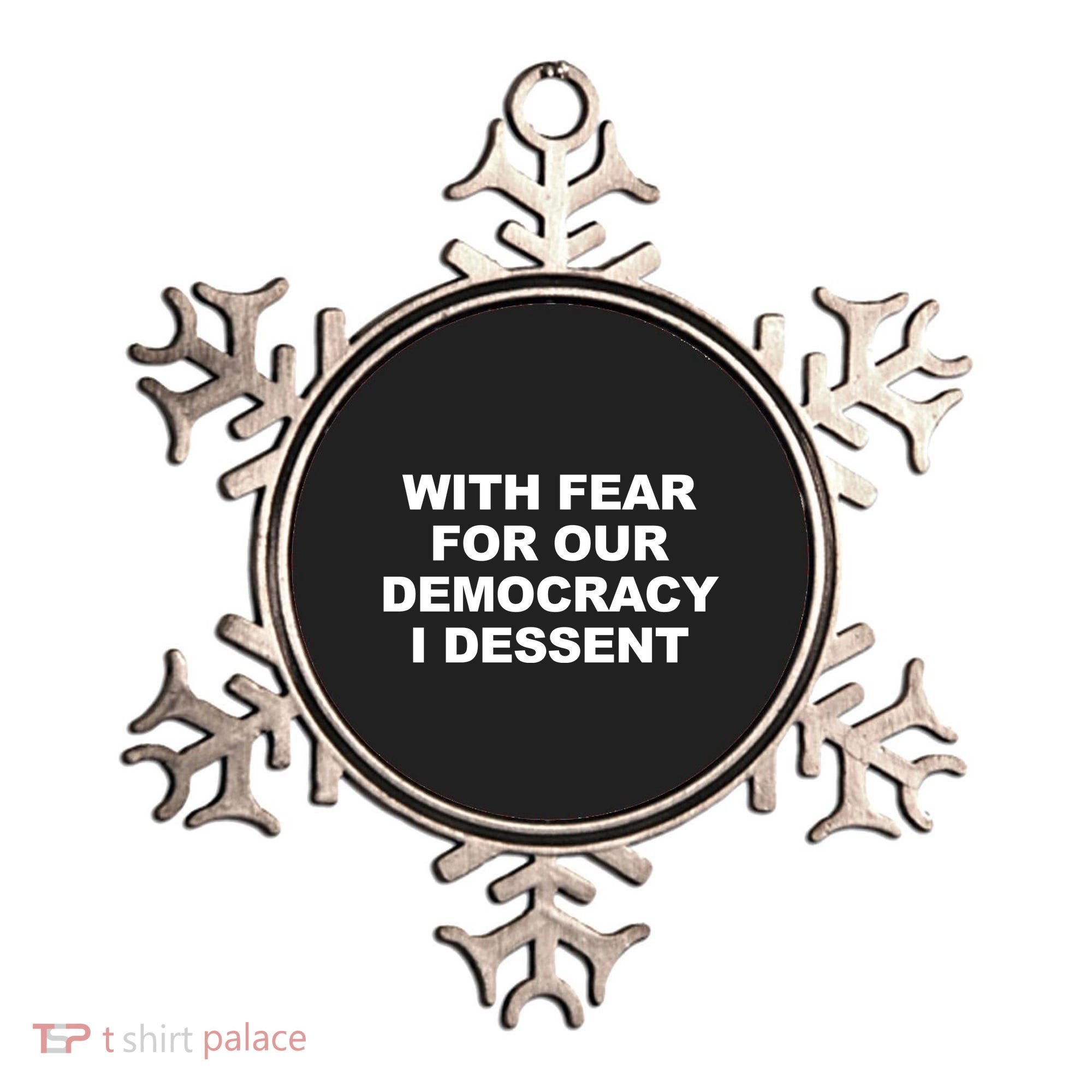 With Fear For Our Democracy I Dessent Ornament