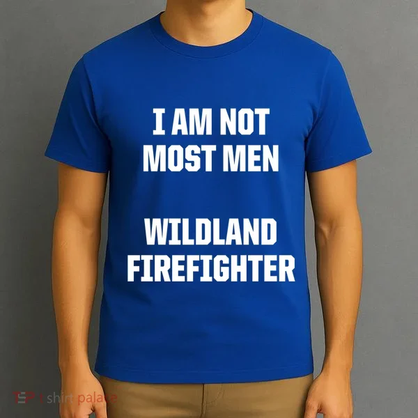 Wildland Firefighter Firefighting Fire Funny Gift T-Shirt