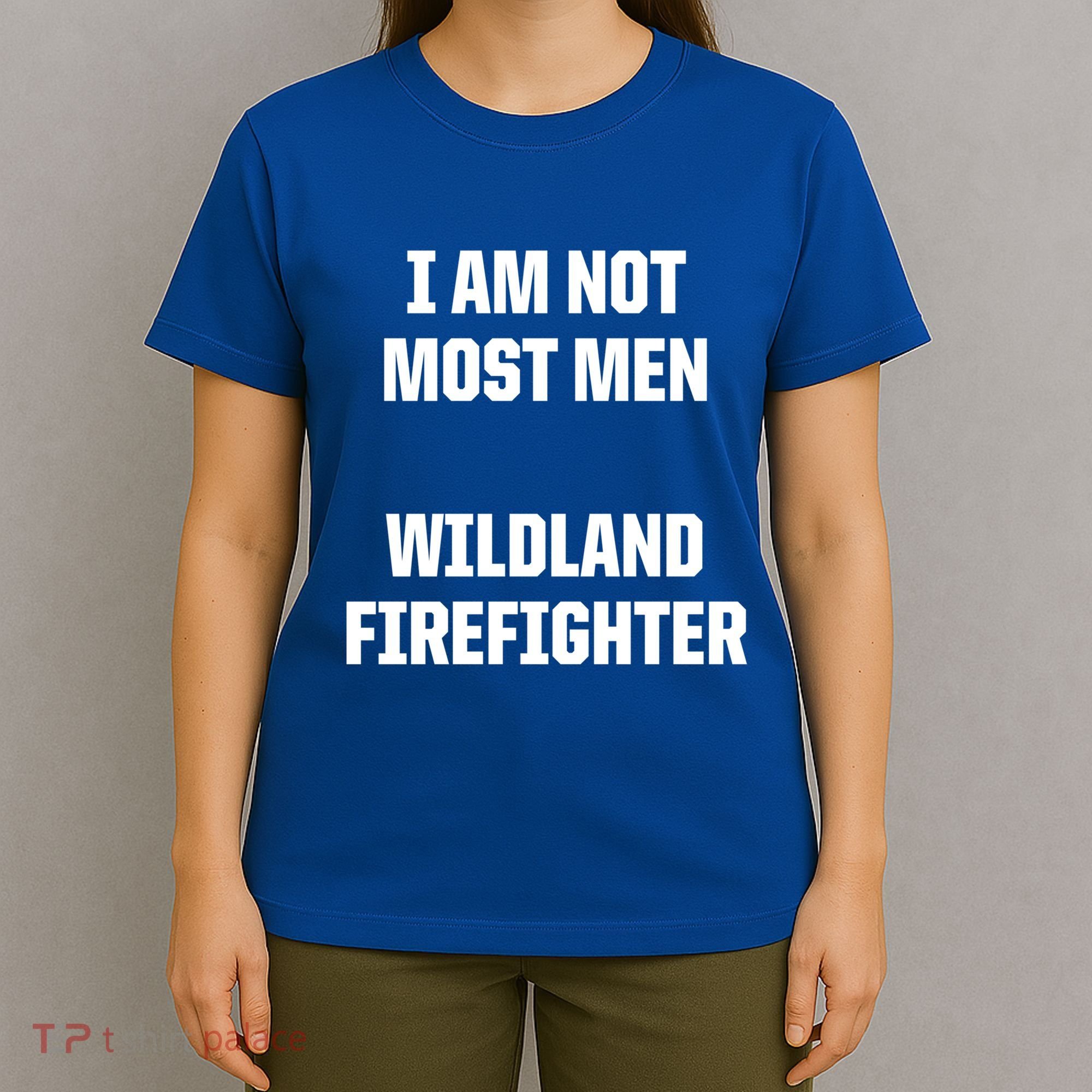 Wildland Firefighter Firefighting Fire Funny Gift T-Shirt