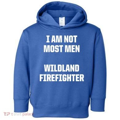 Wildland Firefighter Firefighting Fire Funny Gift Toddler Hoodie