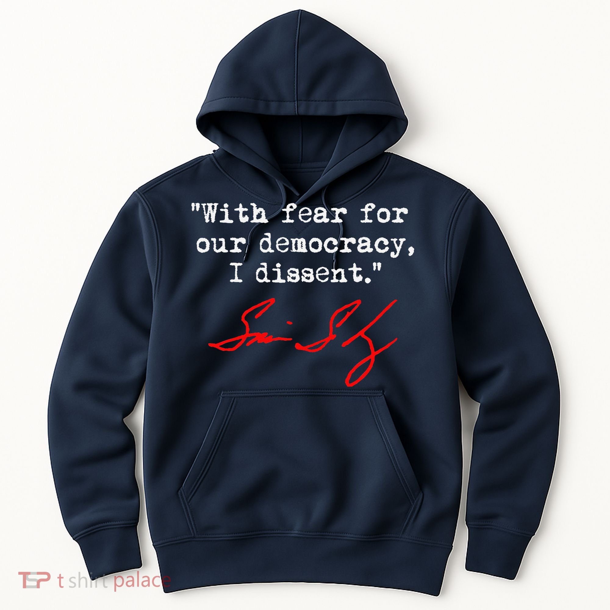 With Fear For Our Democracy I Dissent. Justice Sotomayor Hoodie