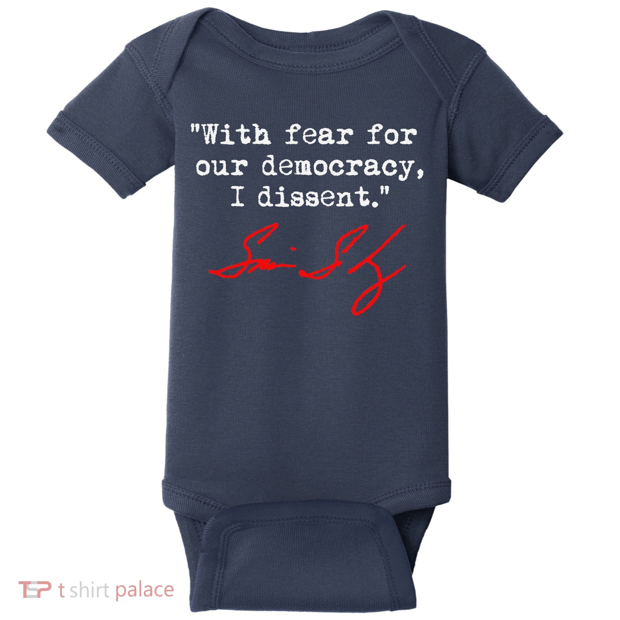 With Fear For Our Democracy I Dissent. Justice Sotomayor Baby Bodysuit