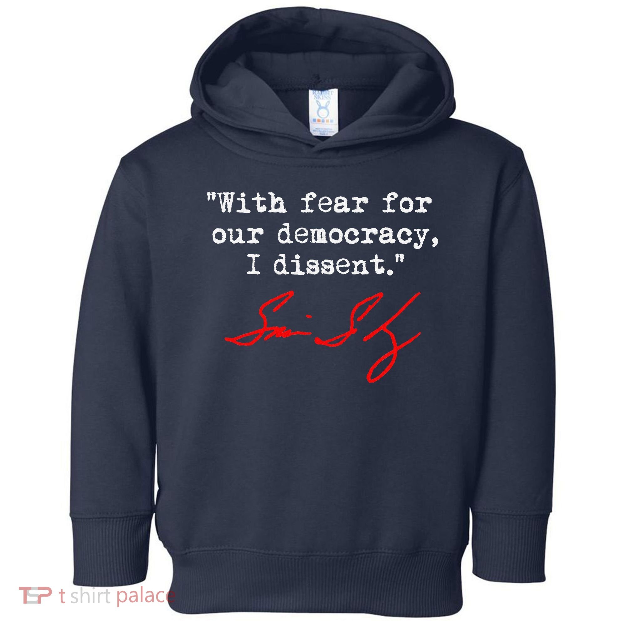 With Fear For Our Democracy I Dissent. Justice Sotomayor Toddler Hoodie
