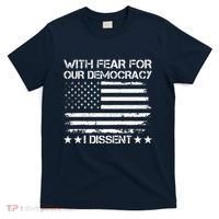 With Fear For Our Democracy I Dissent Presidential Immunity Premium T-Shirt thumb 0