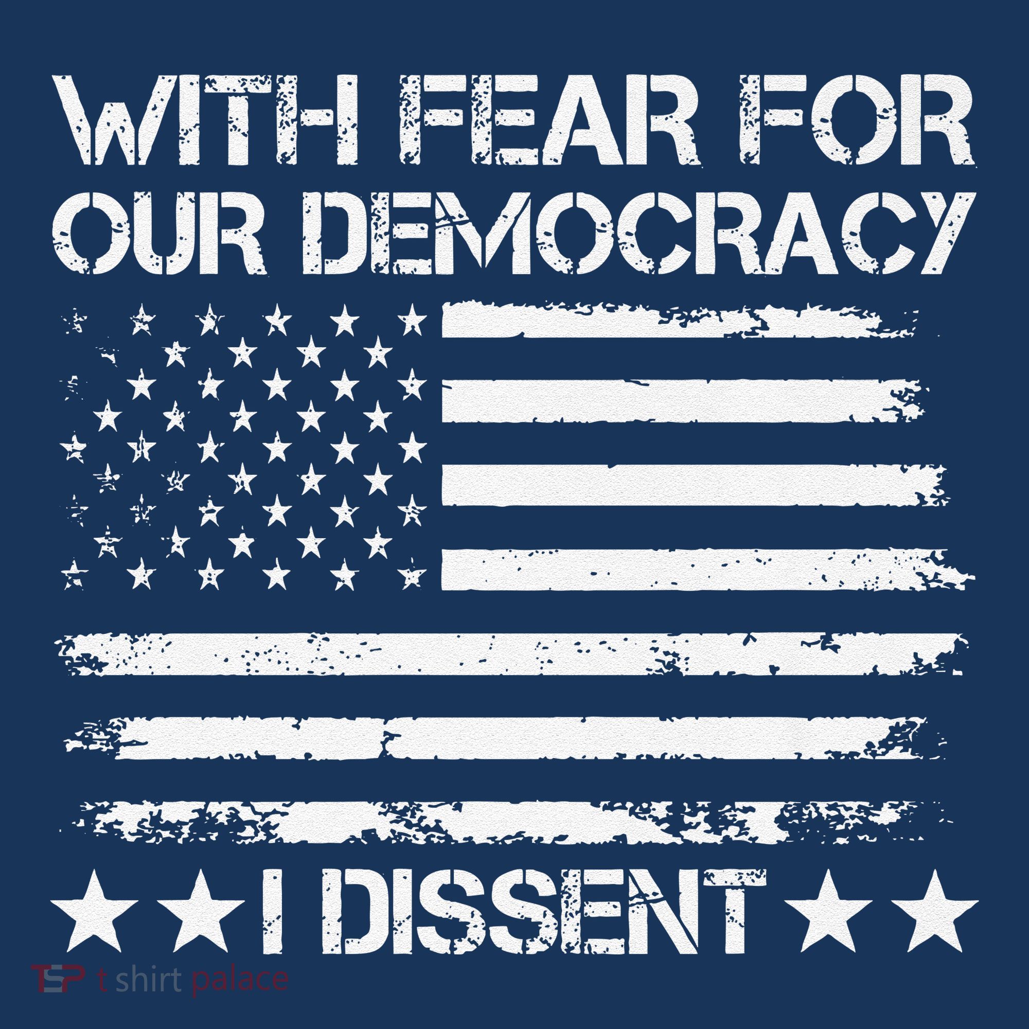 With Fear For Our Democracy I Dissent Presidential Immunity Premium T-Shirt