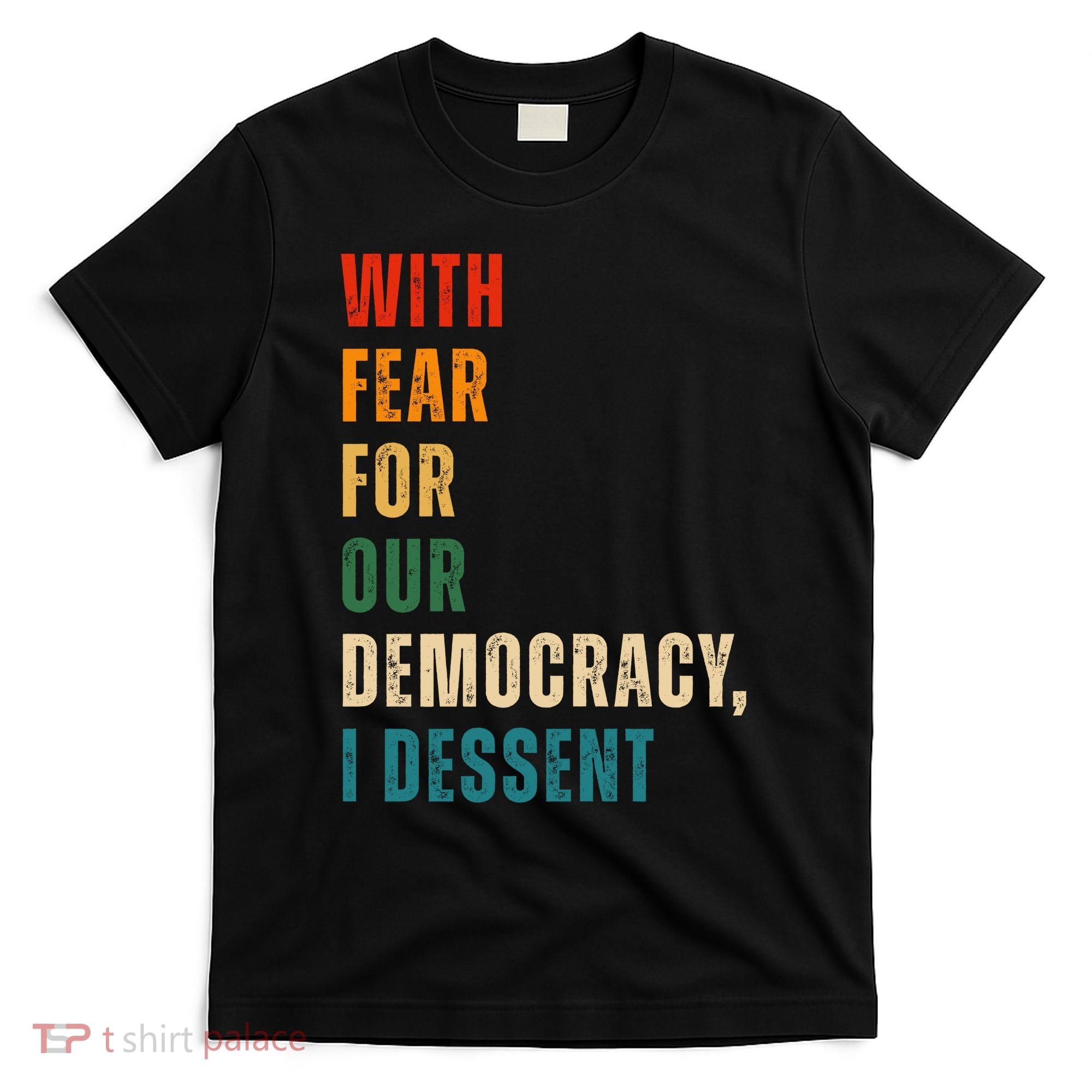 With Fear For Our Democracy I Dissent Vintage T-Shirt