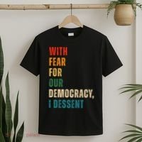 With Fear For Our Democracy I Dissent Vintage T-Shirt thumb 2