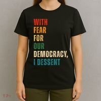 With Fear For Our Democracy I Dissent Vintage T-Shirt thumb 4