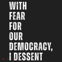 With Fear For Our Democracy I Dissent Quote Women's Sweatshirt thumb 2