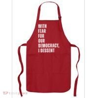 With Fear For Our Democracy I Dissent Quote Apron thumb 0